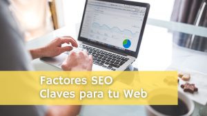Factores SEO Claves para tu pagina Web